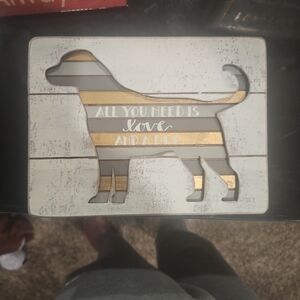 All You Need Is Love and A Dog Sign Pre Owned Great Condition